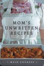 Mom's Unwritten Recipes af Joselyn Schmitt