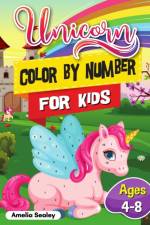 Unicorn Color by Number Activity Book for Kids af Amelia Sealey
