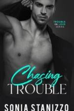 Chasing Trouble af Sonia Stanizzo
