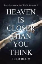 Heaven is Closer than You Think af Fred Blom