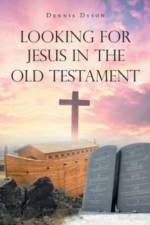 Looking for Jesus in the Old Testament af Dennis Dyson