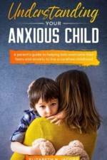 Understanding Your Anxious Child af Elizabeth Jacobs