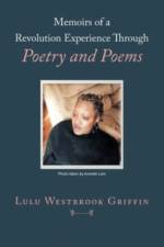 Memoirs of a Revolution Experience Through Poetry and Poems af Lulu Westbrook Griffin