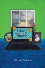 I Don't Want to Dance af Michelle Mahurin