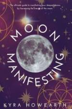 Moon Manifesting af Kyra Howearth
