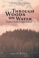 Through Woods on Water af Paul G Russell