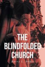 Blindfolded Church af Barry L Nehls