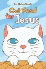 Cat Food for Jesus af Roy Nelson Shaulis