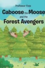 Caboose the Moose and the Forest Avengers af Professor Yoss
