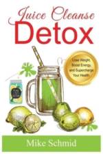 Juice Cleanse Detox af Mike Schmid
