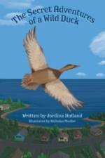 Secret Adventures of a Wild Duck af Jordina Holland