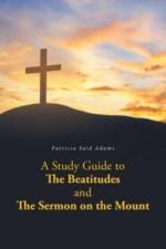 Study Guide to The Beatitudes and The Sermon on the Mount af Patricia Said Adams