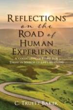 Reflections on the Road of Human Experience af C Truett Baker