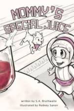 Mommy's Special Juice af S a Brathwaite