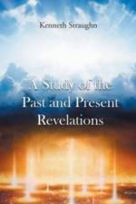 Study of the Past and Present Revelations af Kenneth Straughn