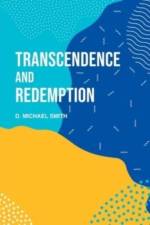 Transcendence and Redemption af D Michael Smith