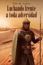 Luchando frente a toda adversidad af Elda M Lainez