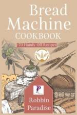 Bread Machine Cookbook af Robbin Paradise