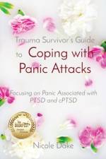 Trauma Survivor's Guide to Coping with Panic Attacks af Nicole Dake