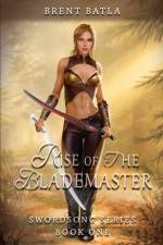 Rise of the Blademaster af Brent Batla