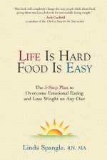 Life is Hard Food is Easy af Linda Spangle