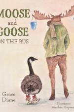 Moose and Goose on the Bus af Grace Diane