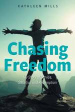 Chasing Freedom af Kathleen Mills
