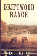 Driftwood Ranch af Rob Gragg