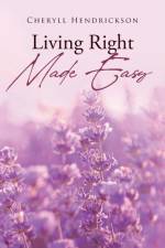 Living Right Made Easy af Cheryll Hendrickson