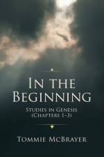 In the Beginning af Tommie McBrayer