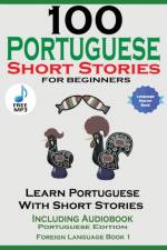 100 Portuguese Short Stories for Beginners Learn Portuguese with Stories Including Audiobook af Christian Stahl