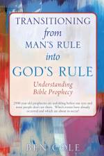 Transitioning from Man's Rule into God's Rule af Ben Cole