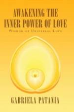 Awakening the Inner Power of Love af Gabriela Patania