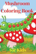 Mushroom Coloring Book for Kids af Scarlett Dittman