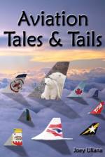 Aviation Tales & Tails af Joey Uliana