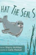 What The Seal Saw af Sherry McMillan