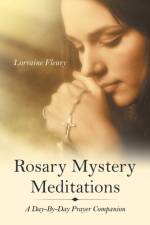 Rosary Mystery Meditations af Lorraine Fleury