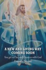 A New and Living Way Coming Soon af Frankie Moore