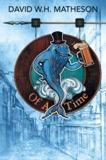 Of a Time af David W H Matheson