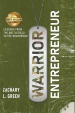 Warrior Entrepreneur - Lessons From The Battlefield To The Boardroom af Green Zachary L Green