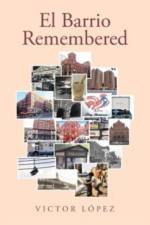 El Barrio Remembered af Lopez Victor Lopez