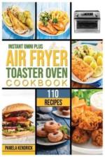 Instant Omni Plus Air Fryer Toaster Oven Cookbook af Kendrick Pamela Kendrick