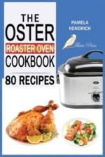 Oster Roaster Oven Cookbook af Kendrick Pamela Kendrick