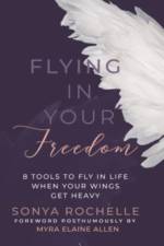 FLYING IN YOUR FREEDOM af Sonya Rochelle