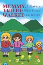 Mommy, I Have a Friend Who Once Walked on Water af Kennedy David Kennedy
