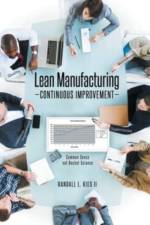 Lean Manufacturing Continuous Improvement af Kies II Randall L. Kies II