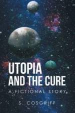 Utopia and the Cure af S Cosgriff