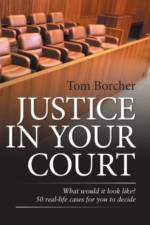 Justice in Your Court af Tom Borcher