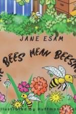 Bees Mean Beesness af Esam Jane Esam