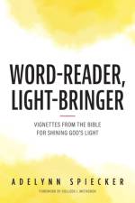 Word-Reader, Light-Bringer af Adelynn Spiecker